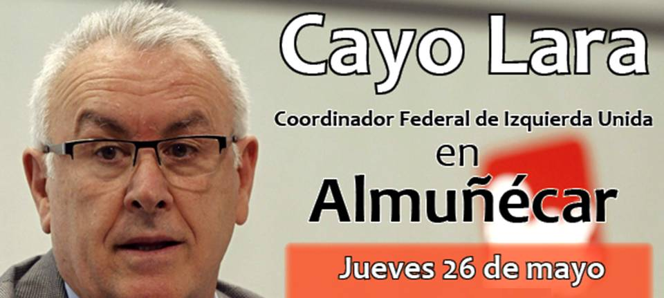 EL Coordinador Federal de Izquierda Unida, Cayo Lara, participa en un acto en Almuñécar